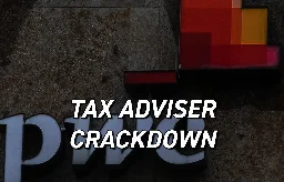 PwC Scandal Leads to Tax Adviser "Crackdown" | The Facts