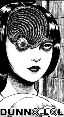A face from Junji Ito's manga Uzumaki, showing a woman with a spiral-shaped hole in her head. The text at the bottom says "dunno lol", with the O's replaced with spirals.