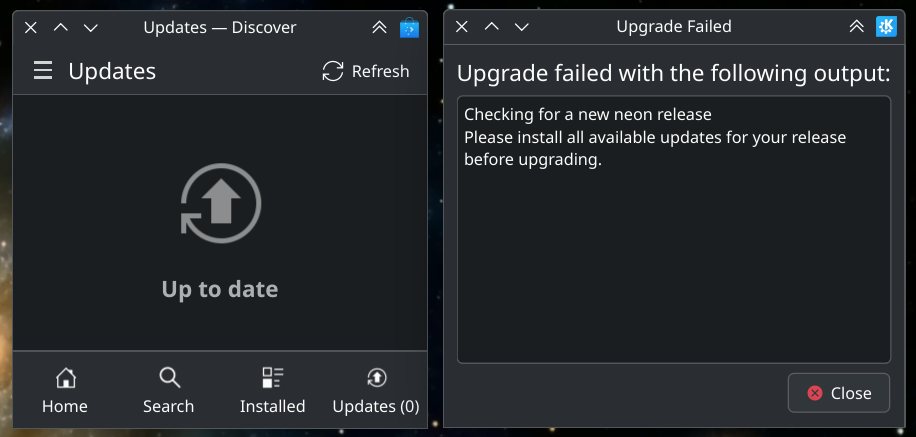 Two windows open on a KDE neon 6 system, one is Discover saying "up to date", the other is "Upgrade Failed" saying "install all available updates [...] before upgrading".